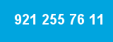 921 255 76 11 921 255 76 11